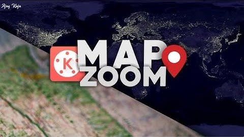 Map Zoom Effect in Kinemaster || Cinematic Map Zoom Kinemaster