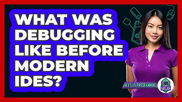 What Was Debugging Like Before Modern IDEs? - Next LVL Programming