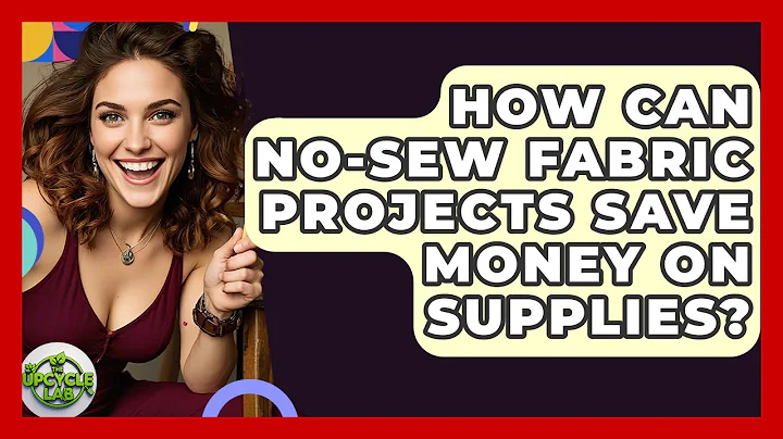 How Can No-sew Fabric Projects Save Money On Supplies? - The Upcycle Lab