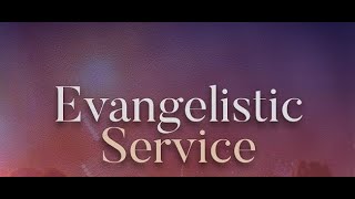 Evangelistic Service.