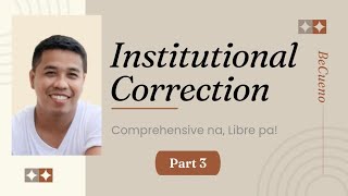 Institutional Correction | Part 3