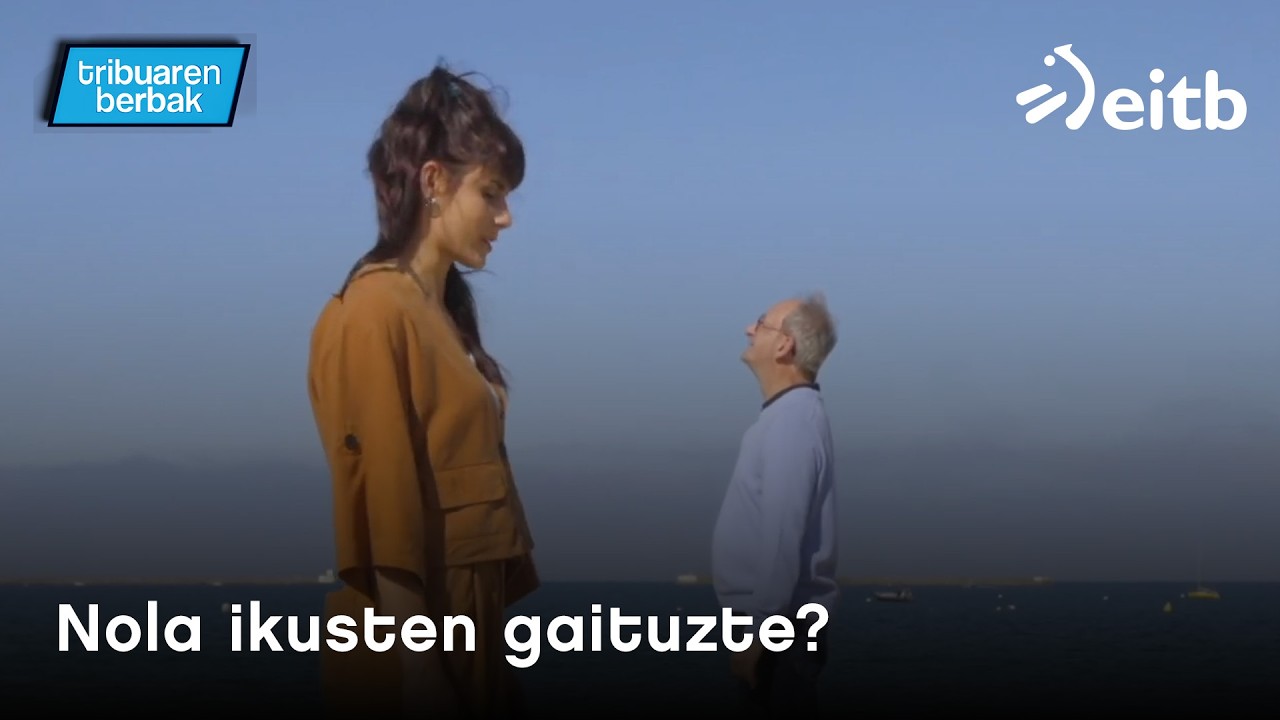 TRIBUAREN BERBAK: Nola ikusten gaituzte?