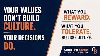 Your Values Don't Build Culture. Your Decisions Do.