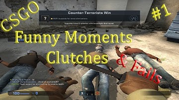 CSGO Funny Moments, Clutches and Fails #1