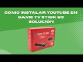 Instalar YouTube en Game Tv Stick Q9 - SOLUCIÓN