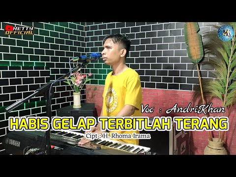 HABIS GELAP TERBITLAH TERANG (Cipt : H. Rhoma Irama) || Cover AndriKhan #cover