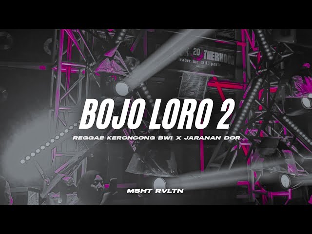 DJ BOJO LORO • Style Reggae Keroncong Bwi x Jaranan XGALEZT REVOLUTION class=