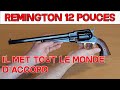 Remington canon 12 pouces  truc de malade  