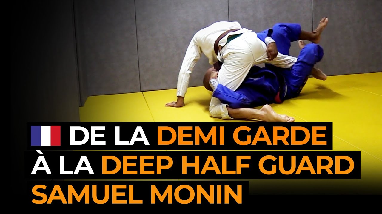 (FR) DE LA DEMI GARDE A LA DEEP HALF GUARD SAMUEL MONIN