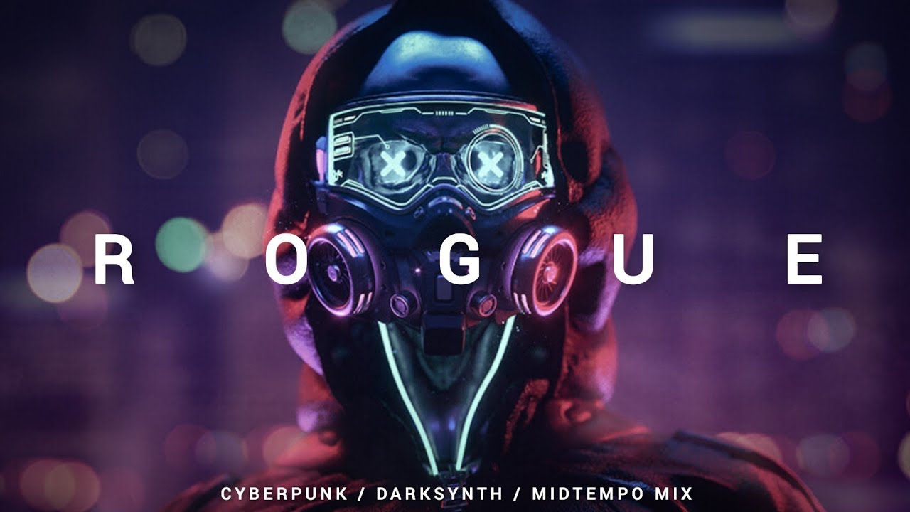Cyberpunk / Darksynth / Midtempo Mix 'ROGUE'