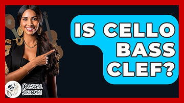 Is Cello Bass Clef? - Classical Serenade