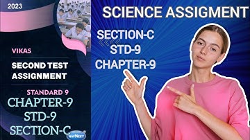 Std 9th Science Assigment Chapter 9 Sec-C | Sem-2  Vikas Assigment  | Std 9th assigment 2023