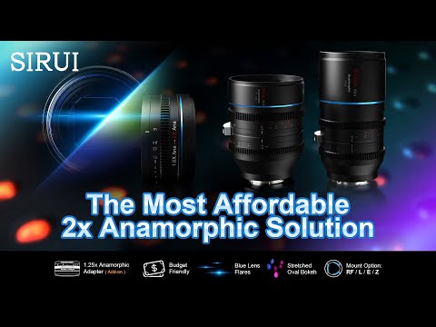 The Most affordable 2x Anamorphic Solution -SIRUI 35mm &100mm 1.6x +1.25x Adapter