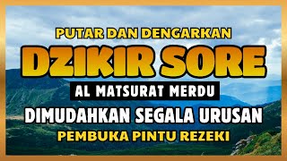 DZIKIR SORE SESUAI SUNNAH RASUL | ZIKIR PEMBUKA PINTU REZEKI | أذكار المساء - Evening Adhkar