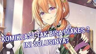 KOMIKCAST TAK BISA DIAKSES TAK BISA DIBUKA  - Ini Mungkin Yang Terjadi