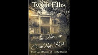 The House on Camp Ruby Road: Book 1 of Ghosts of the Big Thicket Series