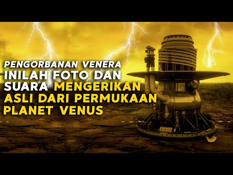 TERJUN LANGSUNG KE DALAM VENUS ! INILAH PENGORBANAN GENERASI MISI VENERA MENUJU VENUS