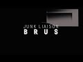 Junk liaison  brus official