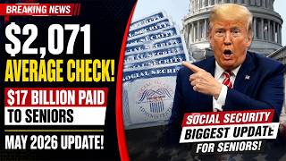 $2,071 Average Check + $17 BILLION Paid to Seniors in May 2026 Update