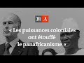 Bertrand badie   les puissances coloniales ont touff le panafricanisme 