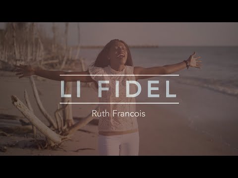 Li Fidel (He is Faithful) by Ruth Francois