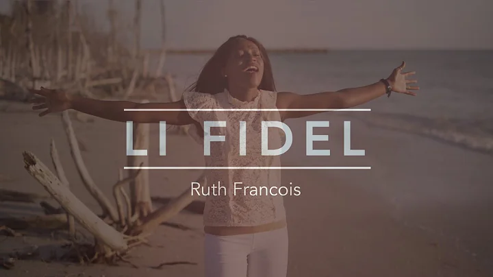 Li Fidel (He is Faithful) by Ruth Francois
