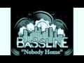 BassLine Fam - Nobody Home