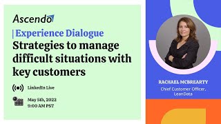 Strategies to manage difficult situations with key customers