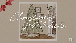 Christmas Last Awhile (ft. paulkyte) - KATIE  (Lyric Video) @KATIEEEESH