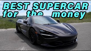 Why The Mclaren 720s Is THE BEST Supercar For The Money
