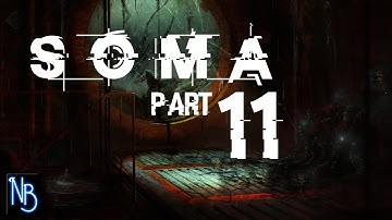 SOMA Walkthrough Part 11 No Commentary