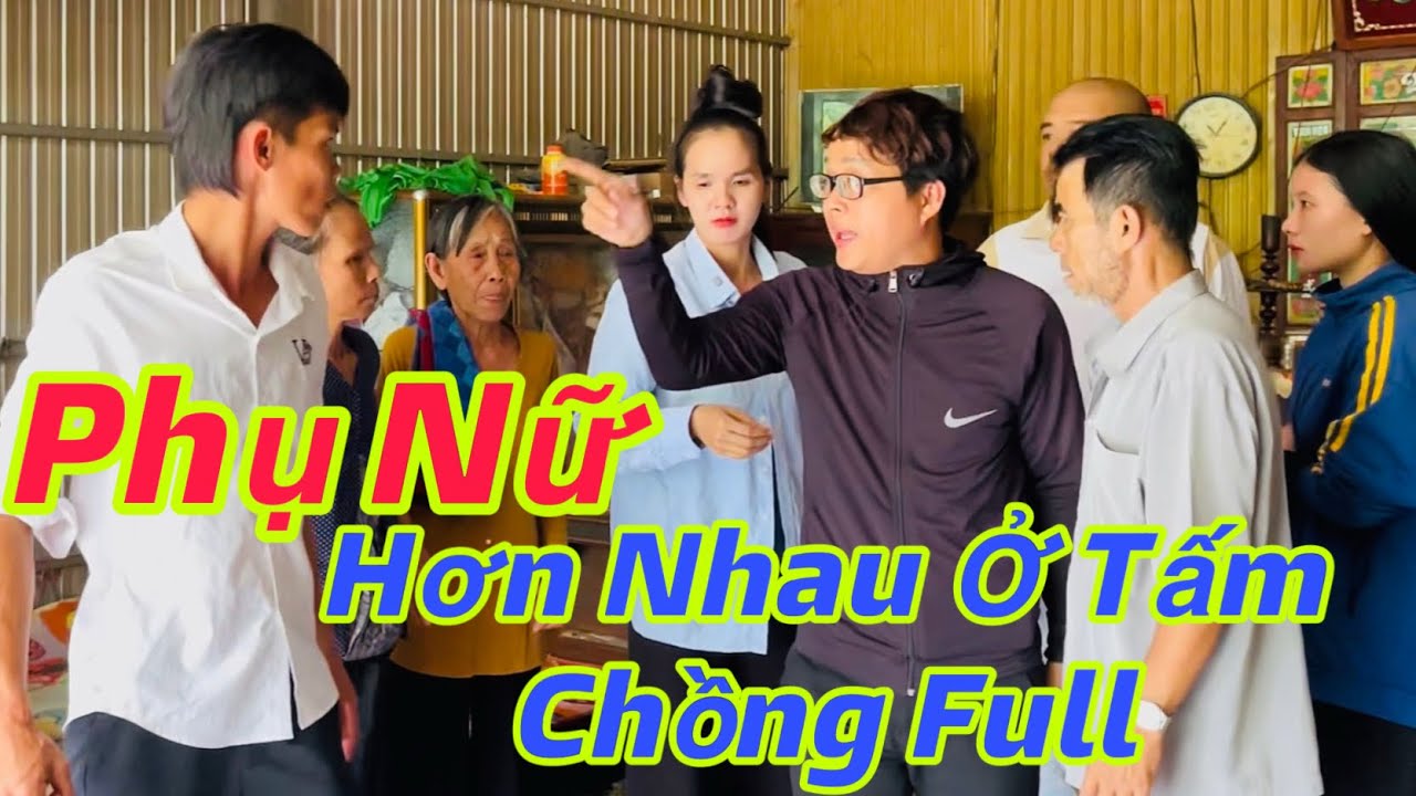 Phụ Nữ Hơn Nhau Ở Tấm Chồng Full | Cong67cn