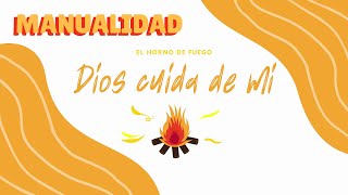 DIOS CUIDA DE MI  EL HORNO DE FUEGO | MANUALIDAD VIVA KIDS