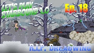 Let's Play Starbound 1.0 Ep. 18 - R.I.P. Dreadwing