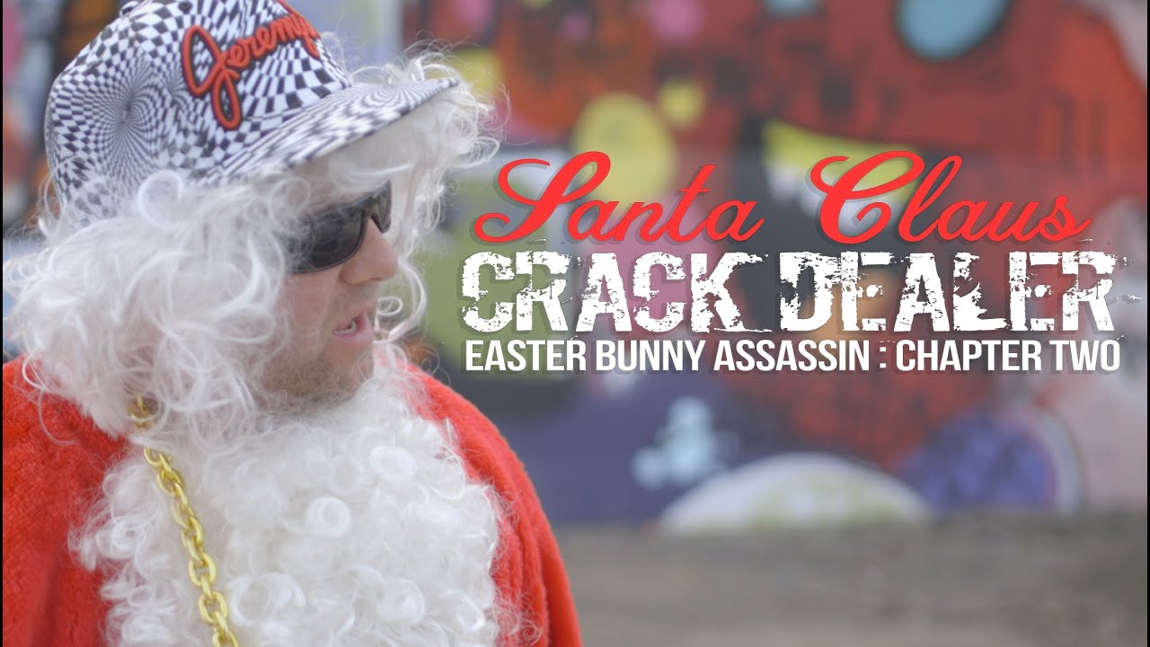Easter Bunny Assassin: Chapter 2- Santa Claus Crack Dealer - YouTube