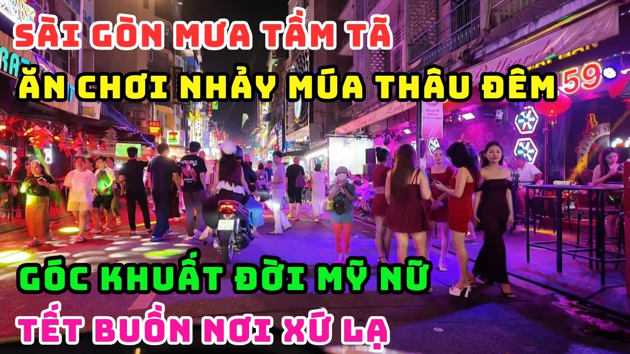 ĐÊM SÀI GÒN MƯA TẦM TÃ! KHÁCH TÂY VÂY KÍN CHỢ ĐÊM BẾN THÀNH - PHỐ TÂY BÙI VIỆN MỸ NỮ NHẢY BỐC LỬA