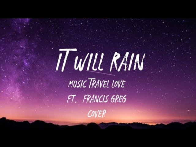 It Will Rain - Music Travel Love | ft. Francis Greg ( Cover ) class=