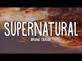 Ariana Grande Supernatural Lyrics Ariana Grande Supernatural Lyrics