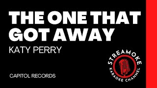 🎵 The One That Got Away – Katy Perry (Karaoke Version)