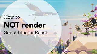 How to NOT render something in React