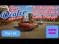 This NEW Car Dealer Simulator Update Will Change How You Play Forever! Part 46