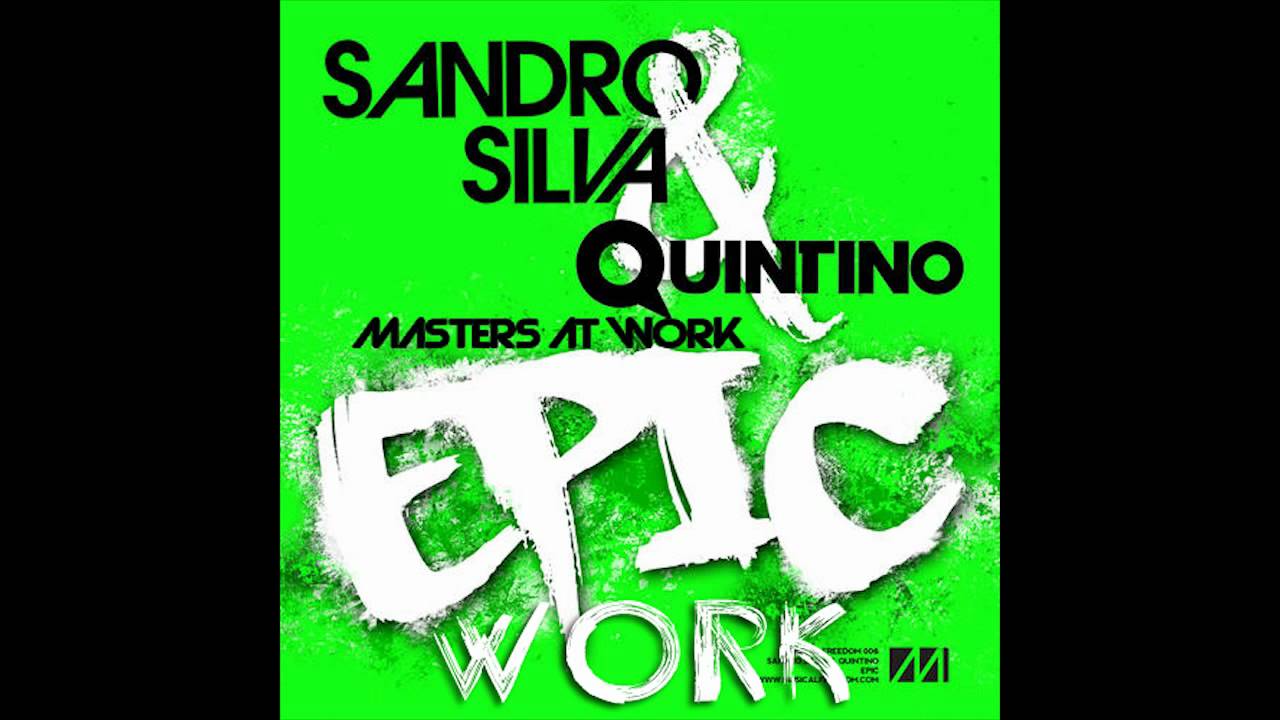 Quintino & Sandro Silva ft Master at Work - Epic work (Antwan Dago Bootleg) 2012