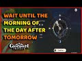 Wait until the morning of the day after tomorrow Genshin 