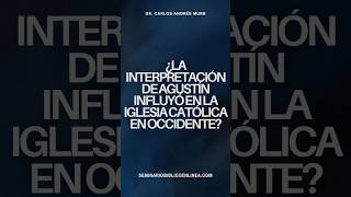 ¿La Interpretación de Agustín Influyó en la Iglesia Católica en Occidente? #preguntas #teologia