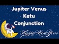 Power of Planetary Alignment: Jupiter Conjunct Venus &amp; Ketu (South Node)