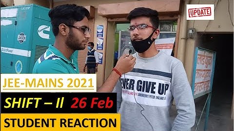 Jee Mains 2021 Student reaction| Jee mains 2021 26 February, Shift 2|Memory based questions|