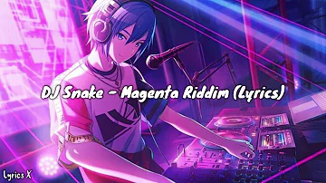 DJ Snake - Magenta Riddim Lyrics