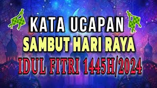 KATA UCAPAN SAMBUT HARI RAYA IDUL FITRI 1445H/2024