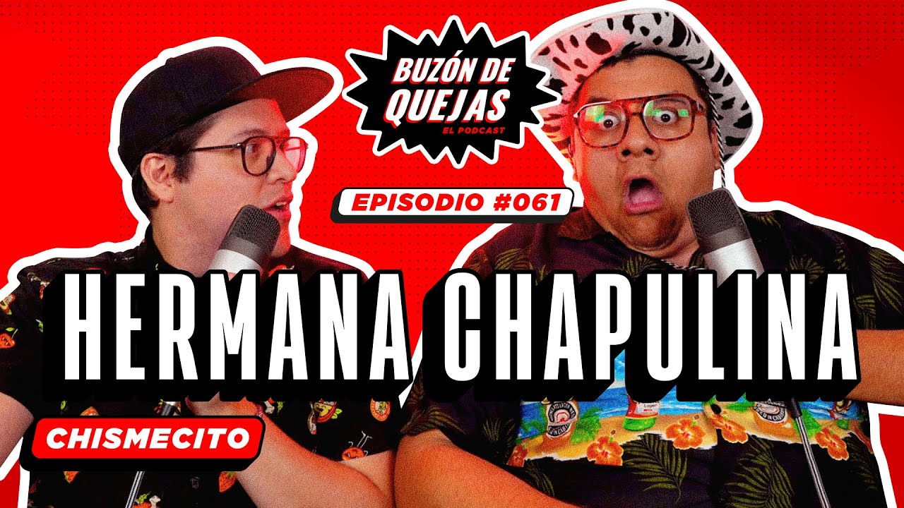 Buzón de quejas / Episodio 061 / Hermana chapulina