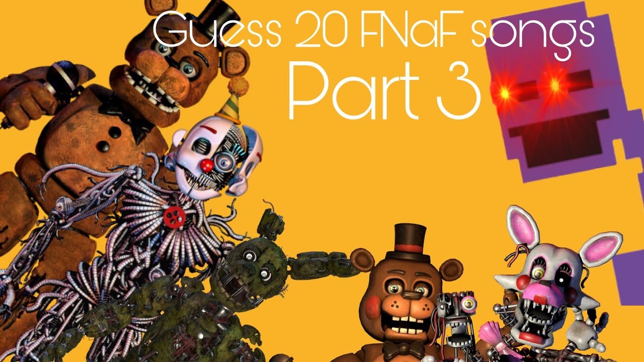 Guess 20 FNaF Songs! Part 3